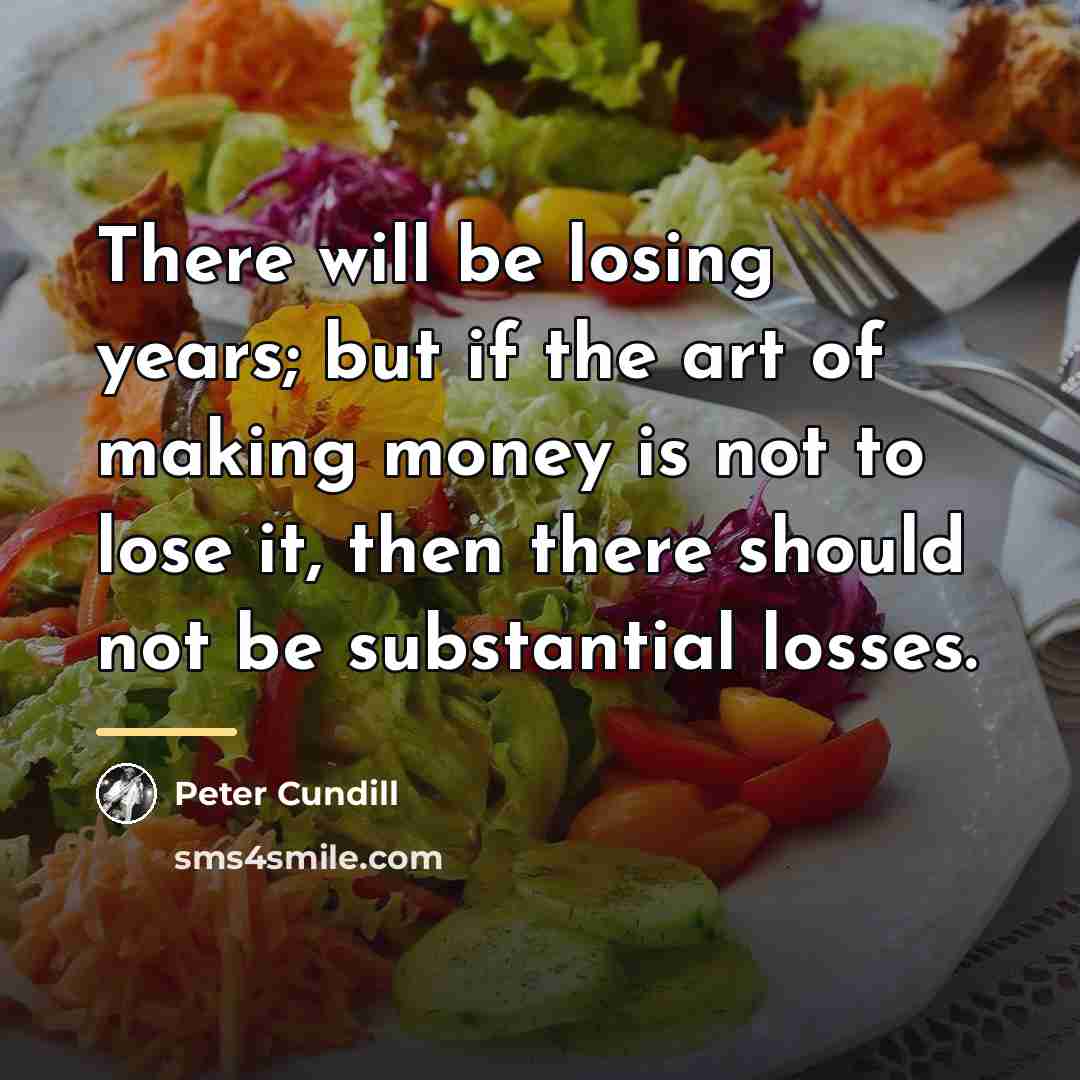 “There will be losing years; but if the art of…” quote by Peter Cundill
