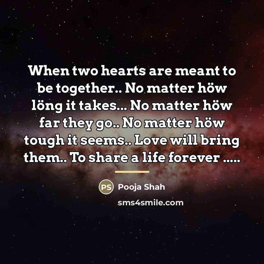 “When two hearts are meant to be together.. No matter…” quote by Pooja Shah