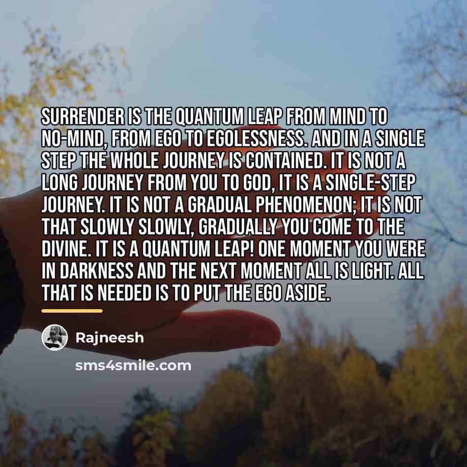 “Surrender is the quantum leap from mind to no-mind, from…” quote by Rajneesh