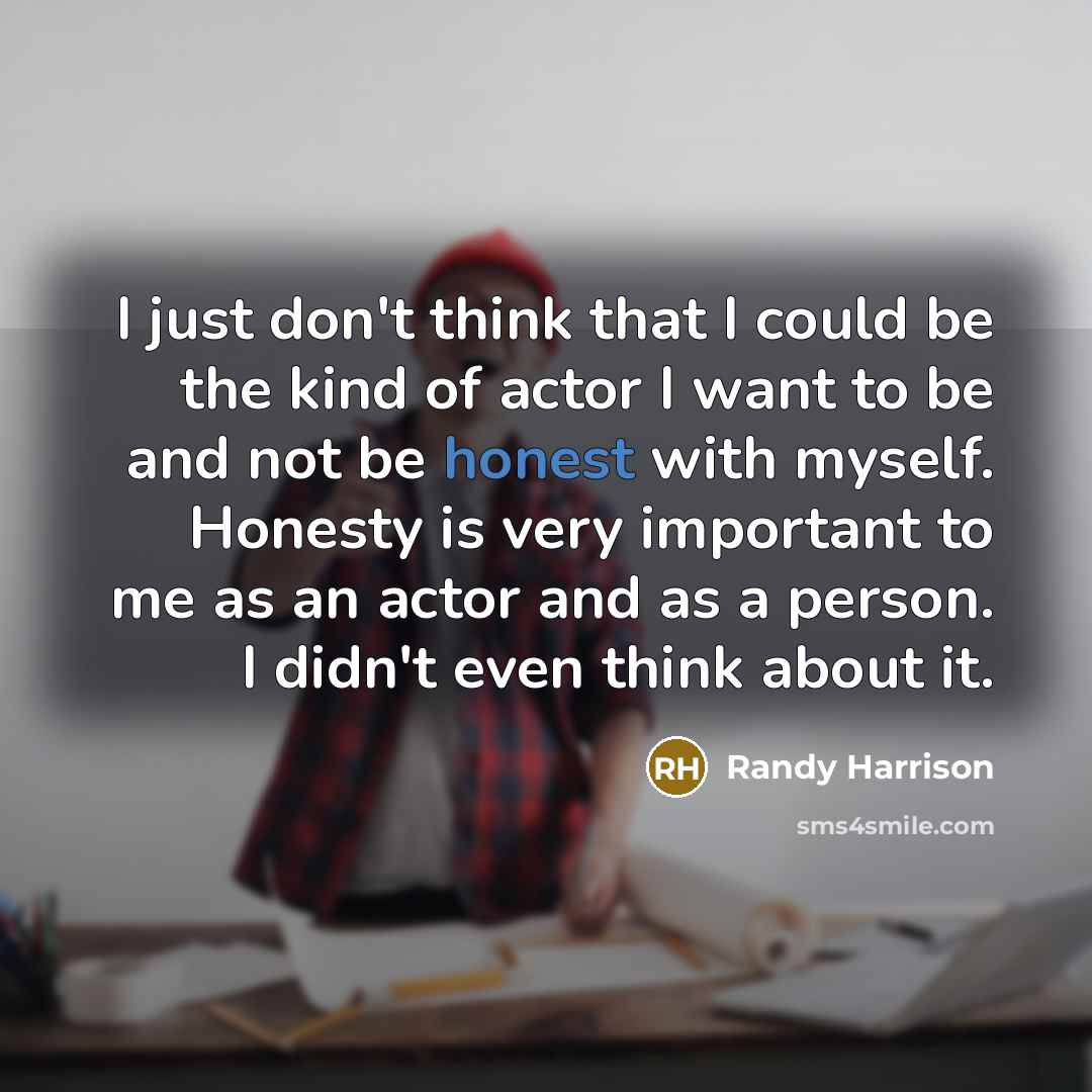 “I just don't think that I could be the kind…” quote by Randy Harrison