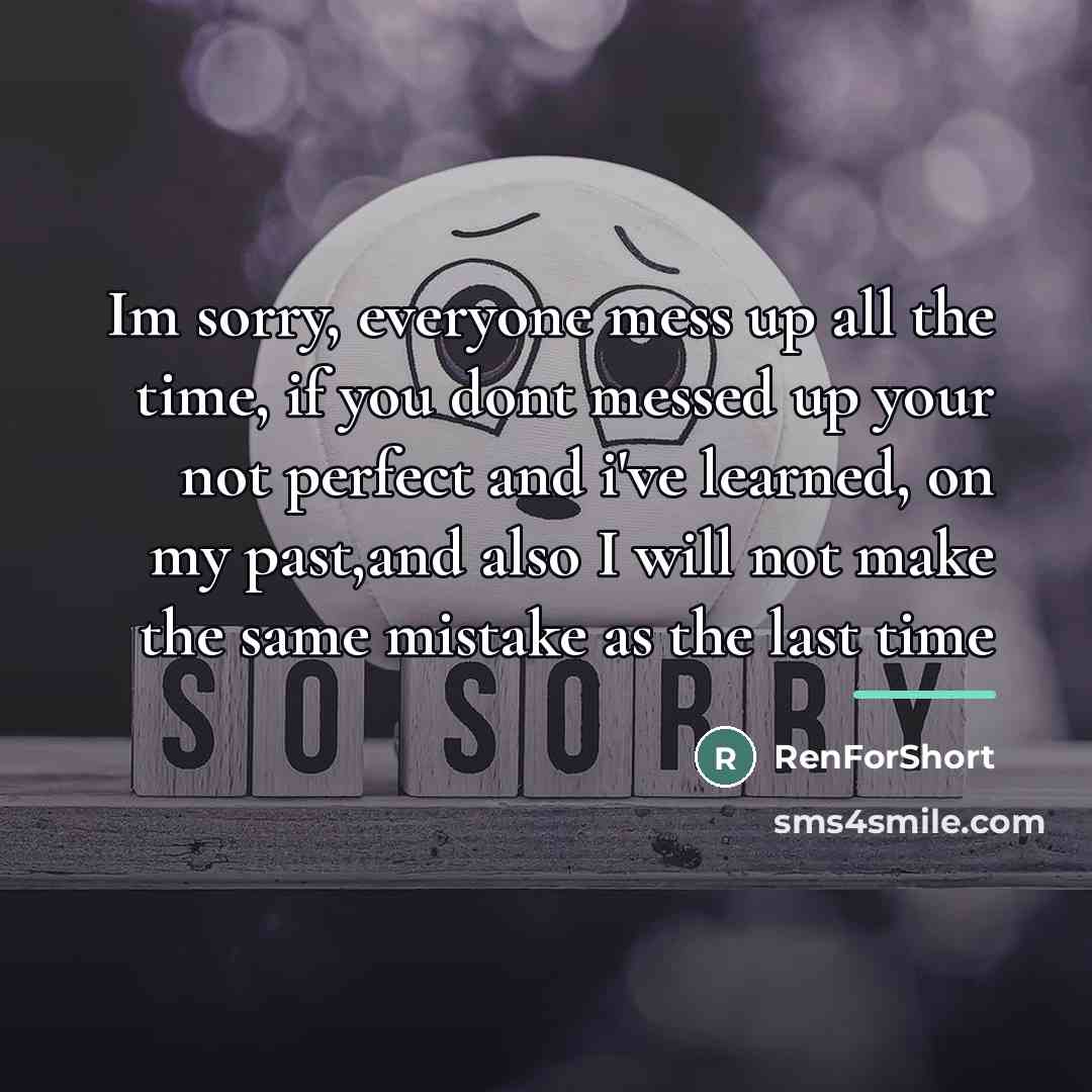 “Im sorry, everyone mess up all the time, if you…” quote by RenForshort