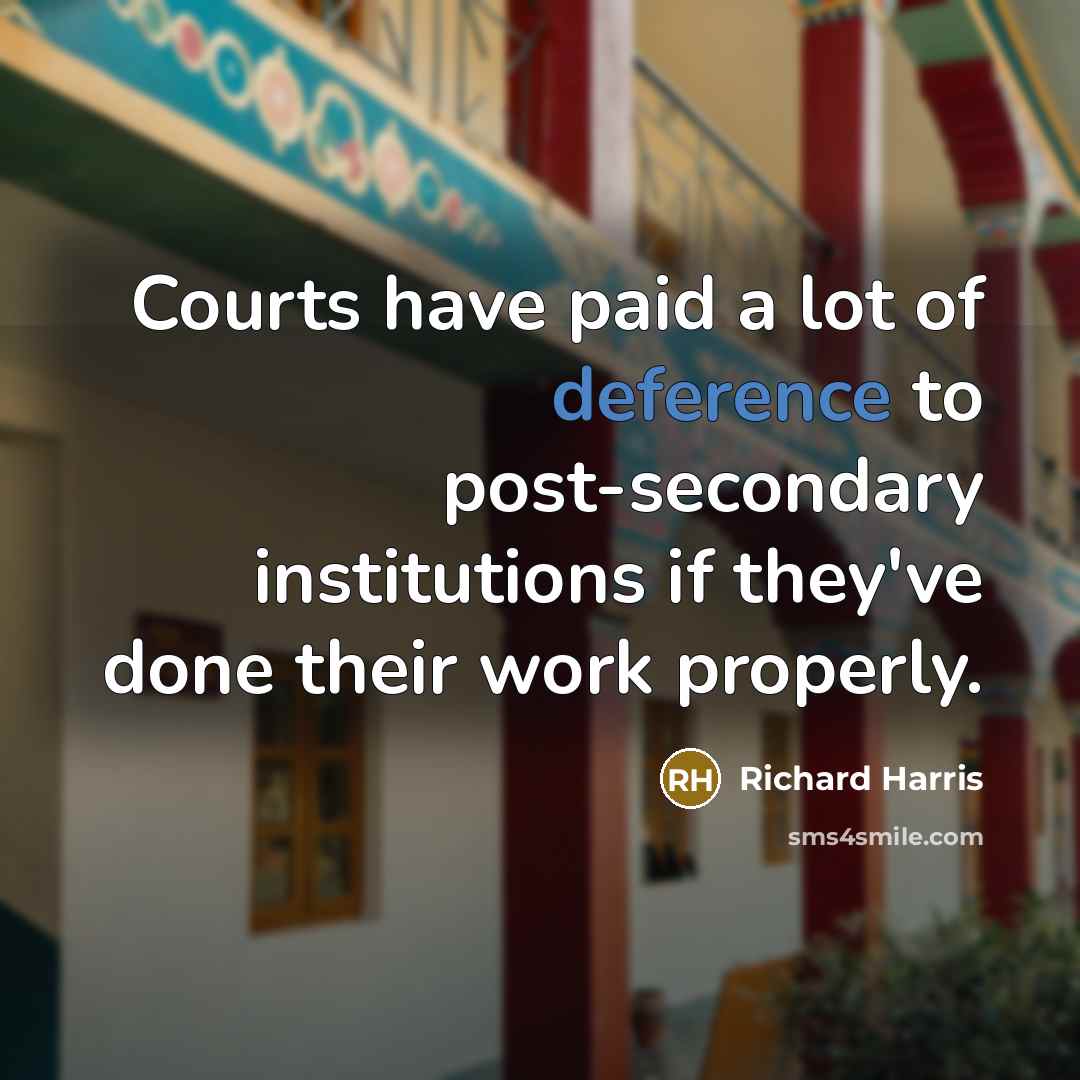 “Courts have paid a lot of deference to post-secondary institutions…” quote by Richard Harris