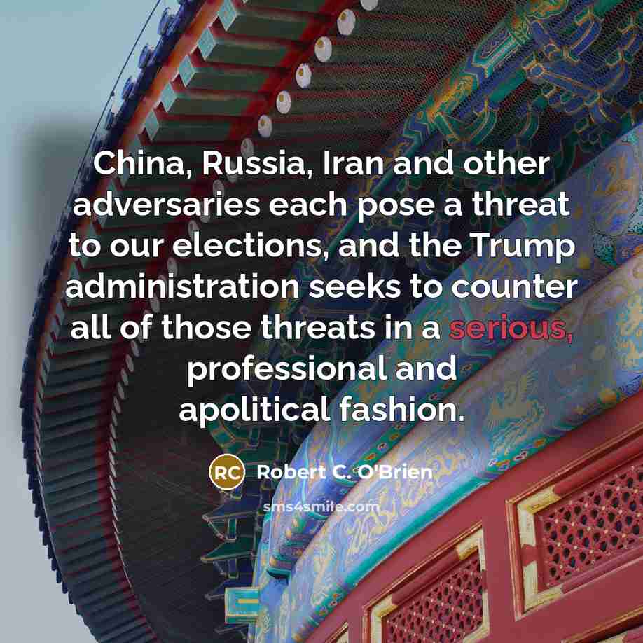 “China, Russia, Iran and other adversaries each pose a threat…” quote by Robert C. O'Brien