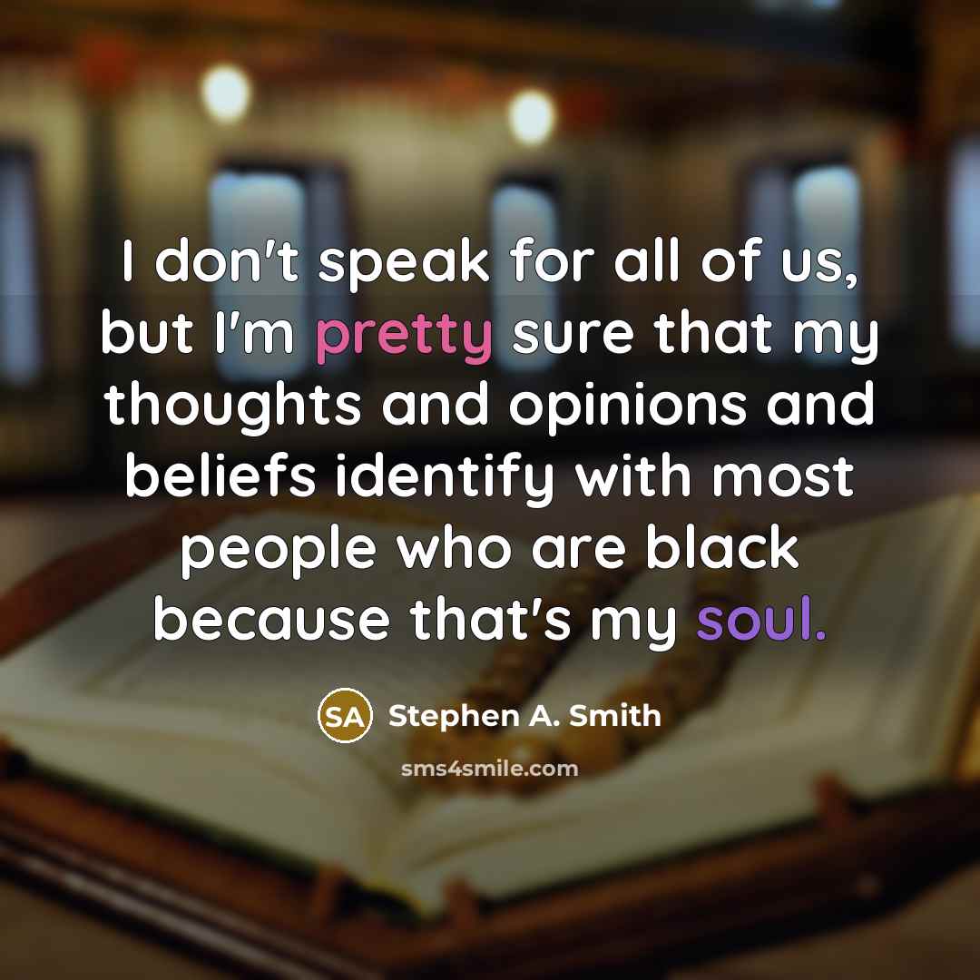 “I don't speak for all of us, but I'm pretty…” quote by Stephen A. Smith