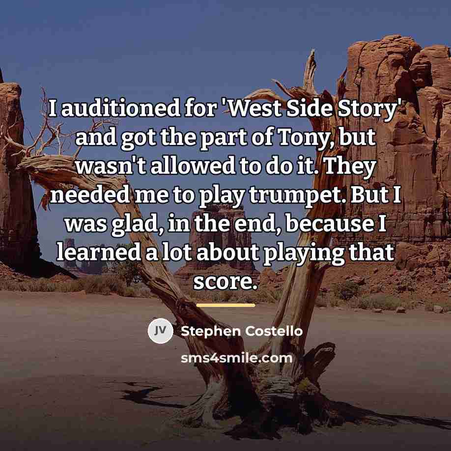 “I auditioned for 'West Side Story' and got the part…” quote by Stephen Costello