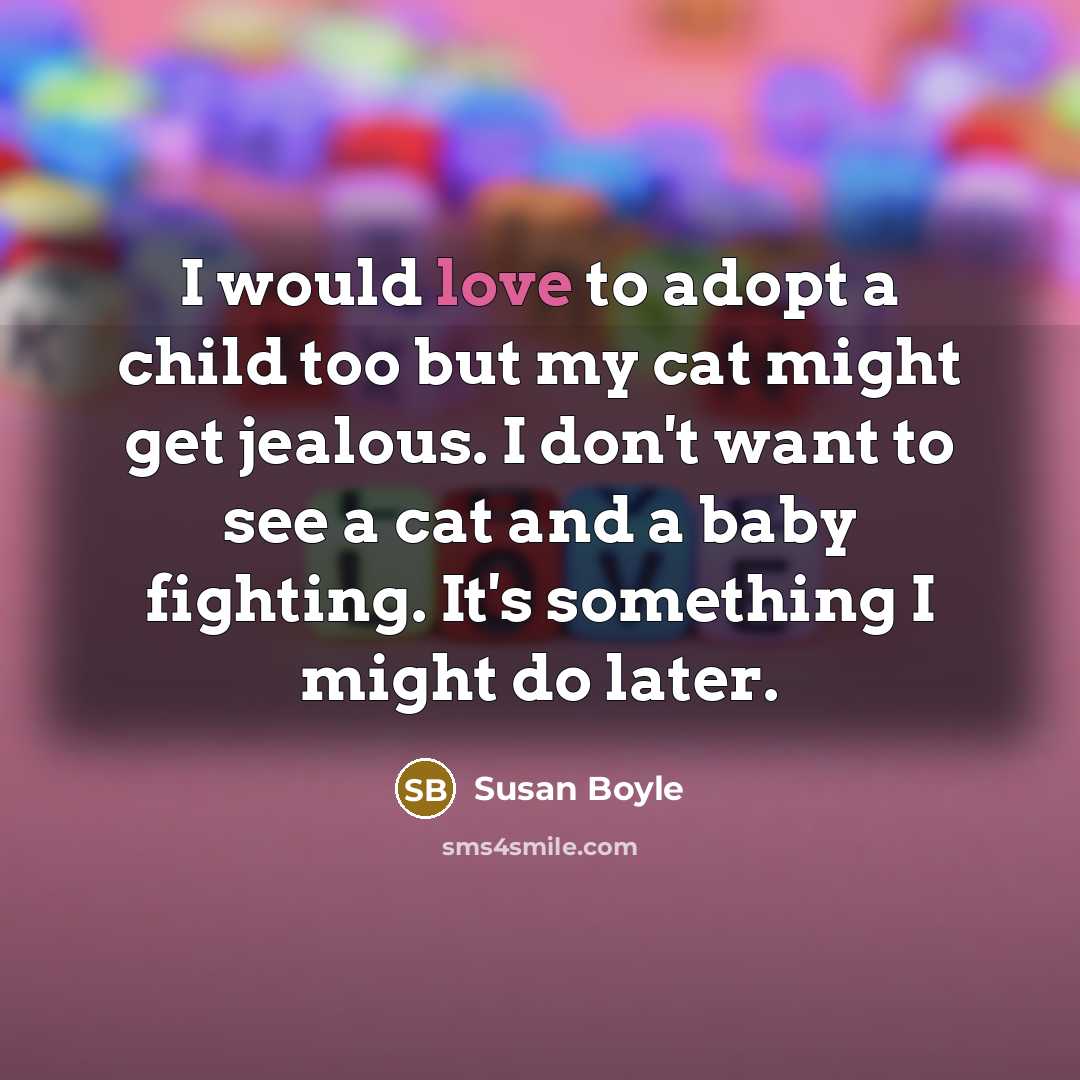 “I would love to adopt a child too but my…” quote by Susan Boyle