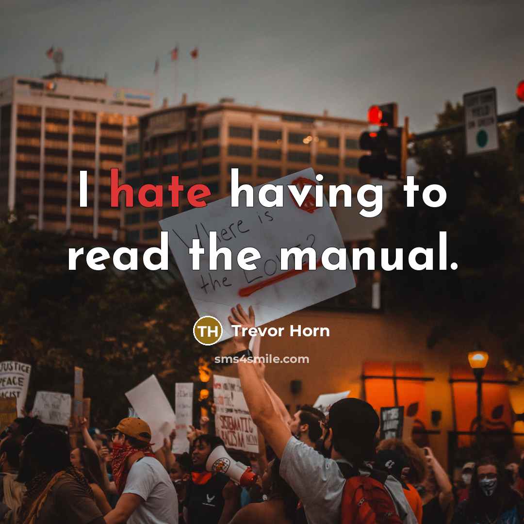 “I hate having to read the manual.…” quote by Trevor Horn