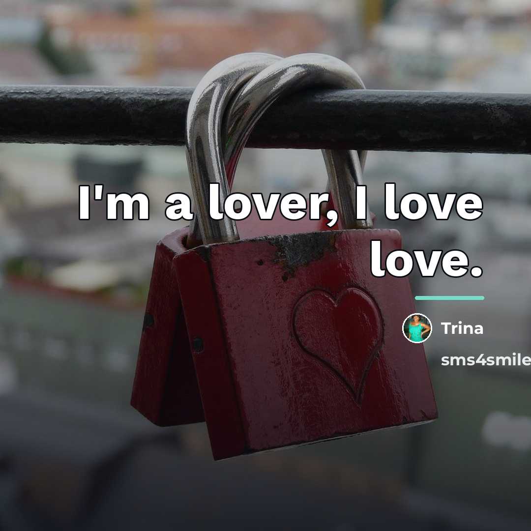 “I'm a lover, I love love.…” quote by Trina