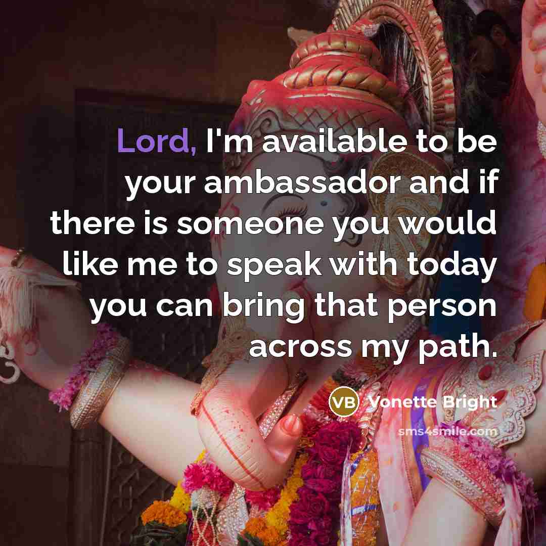 “Lord, I'm available to be your ambassador and if there…” quote by Vonette Bright