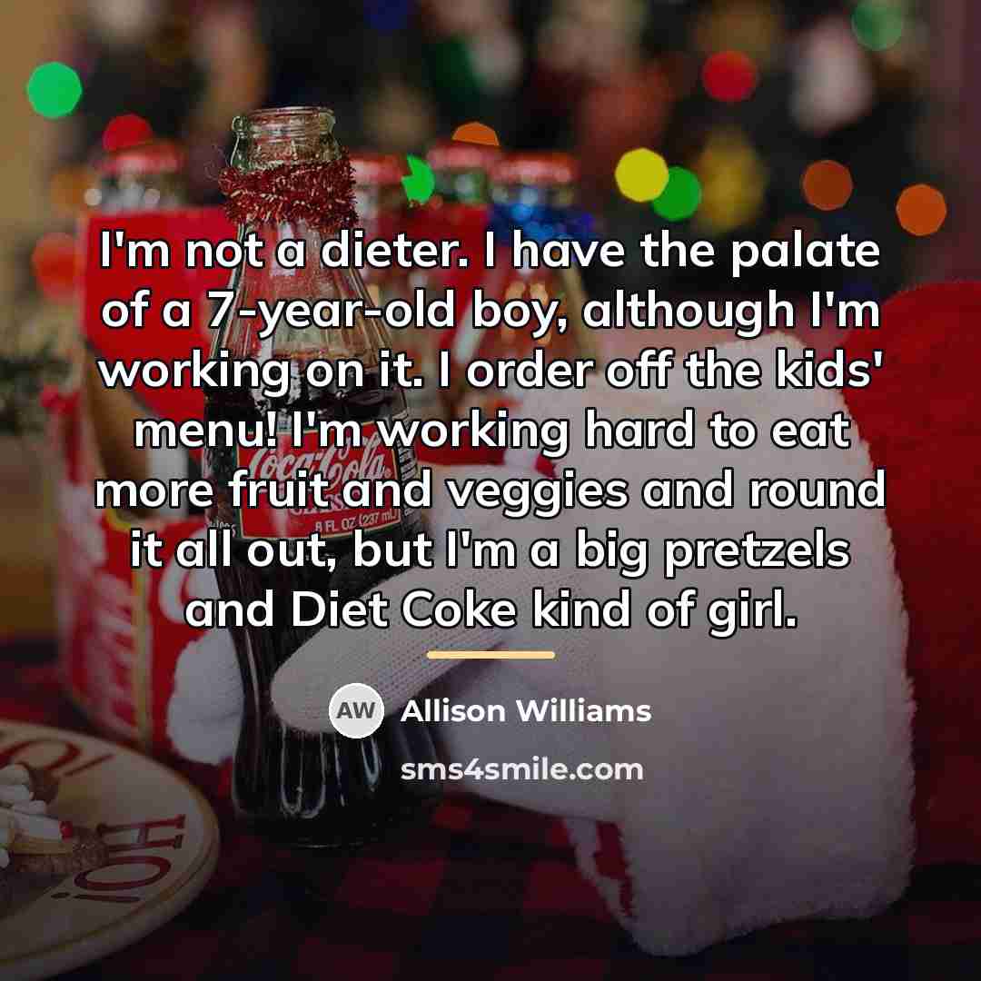 “I'm not a dieter. I have the palate of a…” quote by Allison Williams