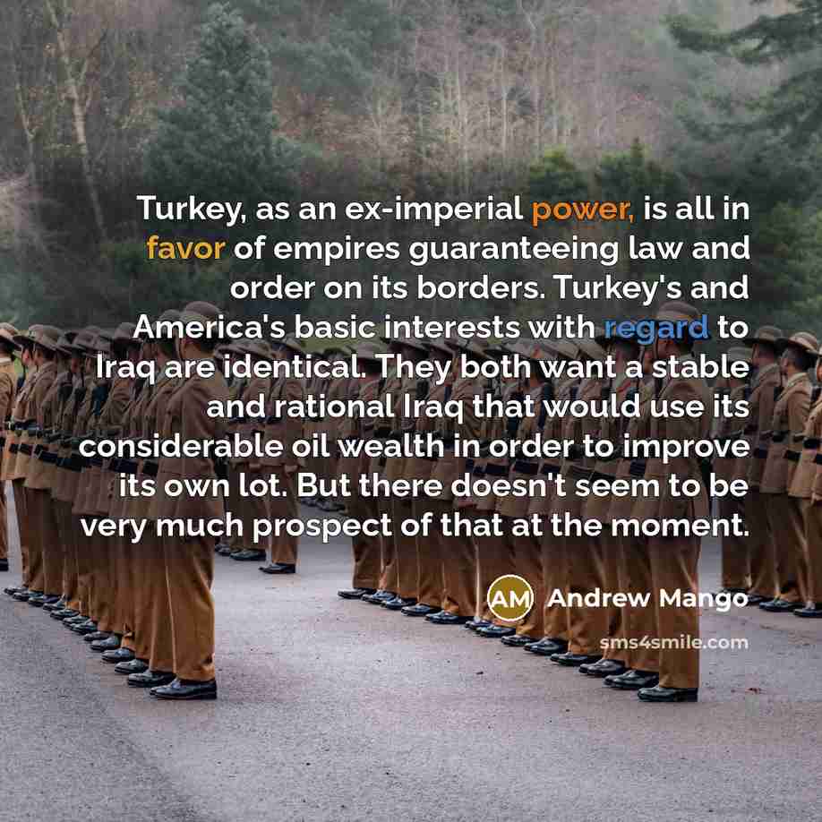 “Turkey, as an ex-imperial power, is all in favor of…” quote by Andrew Mango
