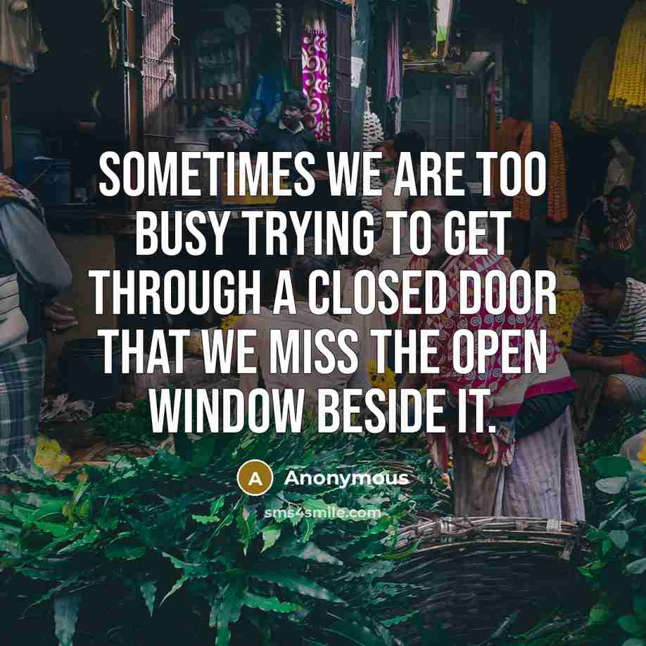 “Sometimes we are too busy trying to get through a…” quote by Anonymous