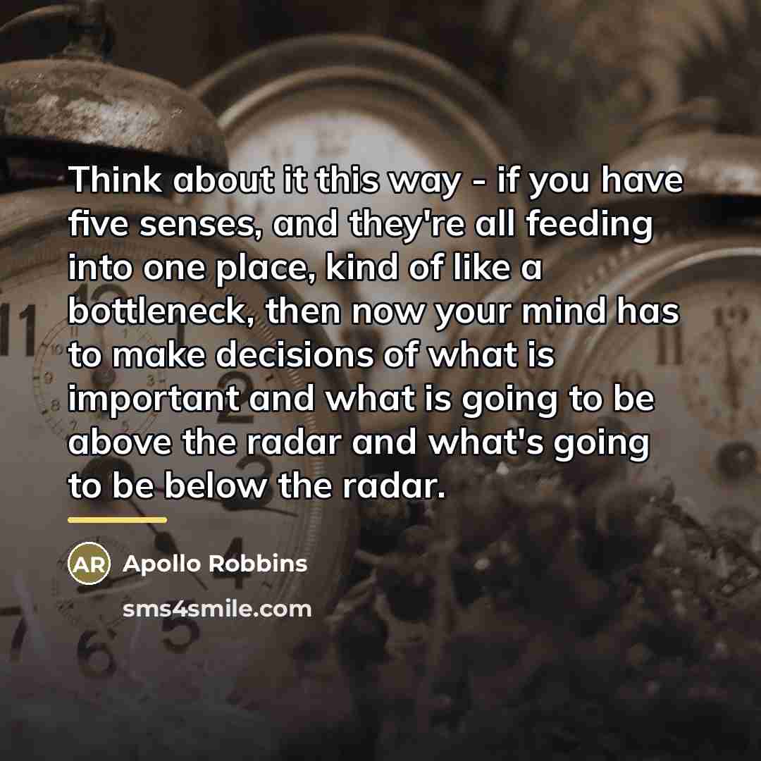 “Think about it this way - if you have five…” quote by Apollo Robbins