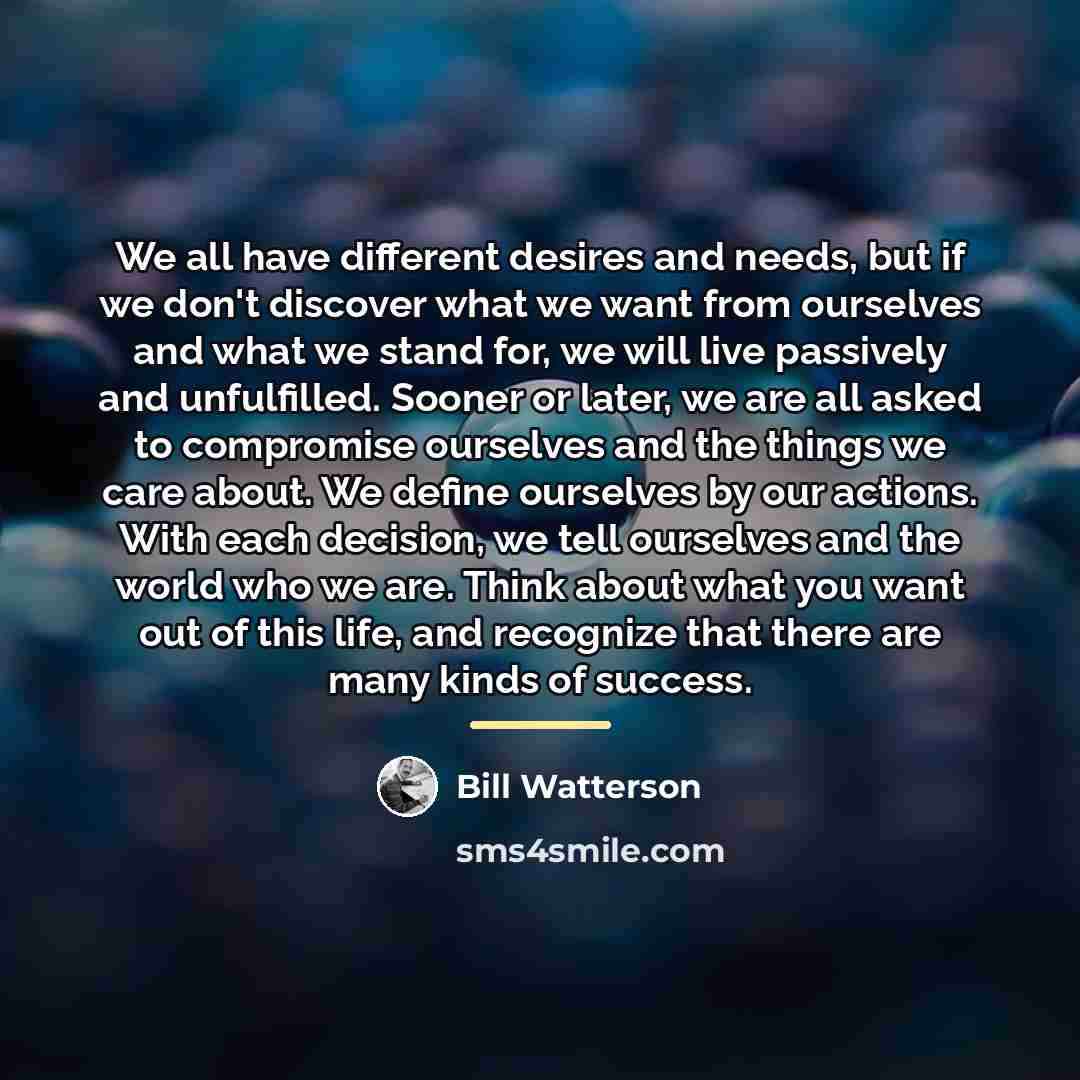 “We all have different desires and needs, but if we…” quote by Bill Watterson
