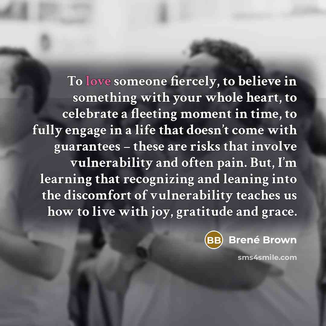 “To love someone fiercely, to believe in something with your…” quote by Brené Brown
