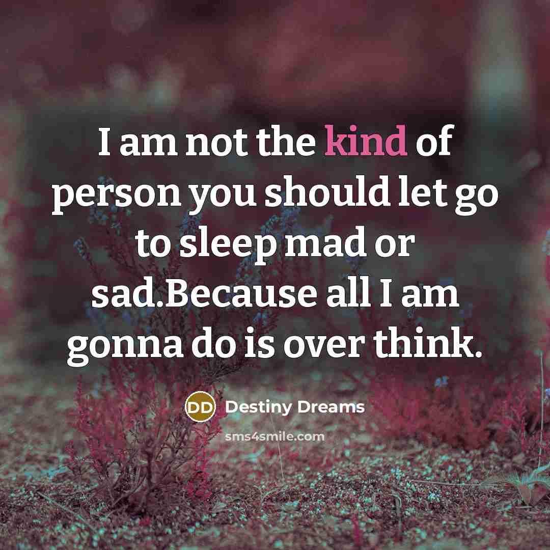 “I am not the kind of person you should let…” quote by Destiny Dreams
