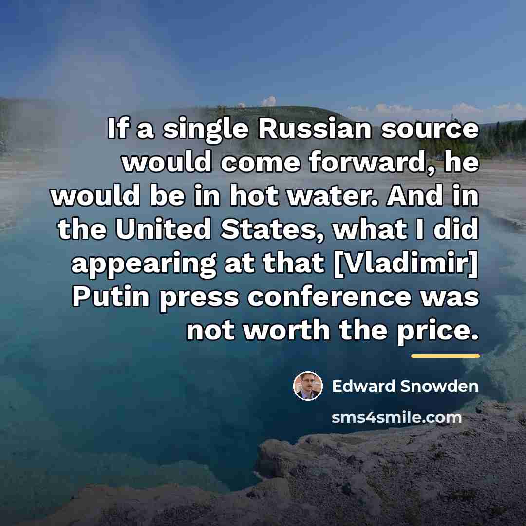 “If a single Russian source would come forward, he would…” quote by Edward Snowden