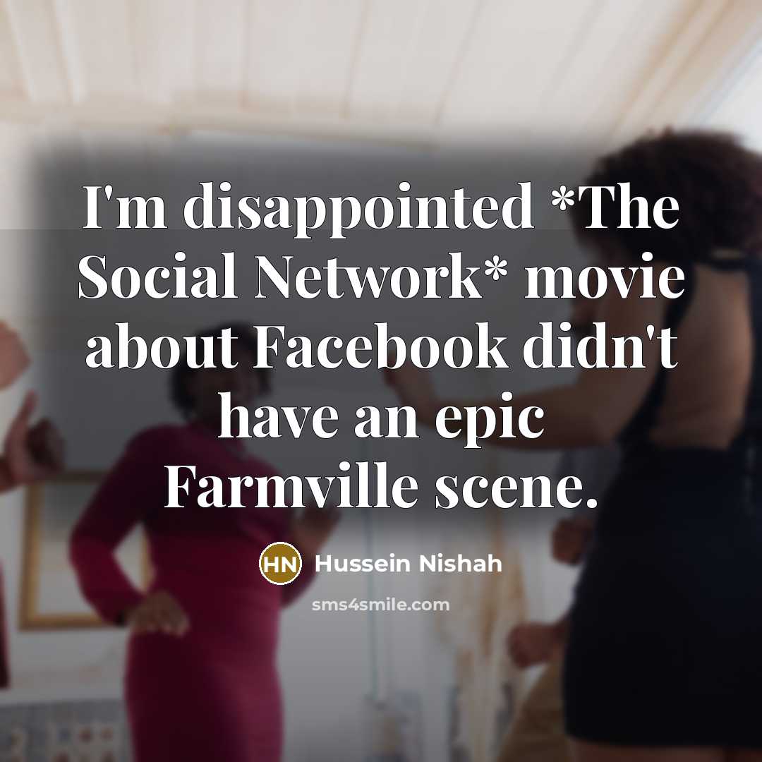 “I'm disappointed *The Social Network* movie about Facebook didn't have…” quote by Hussein Nishah