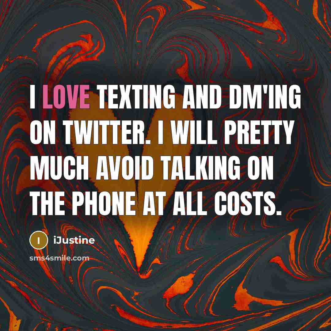 “I love texting and DM'ing on Twitter. I will pretty…” quote by iJustine