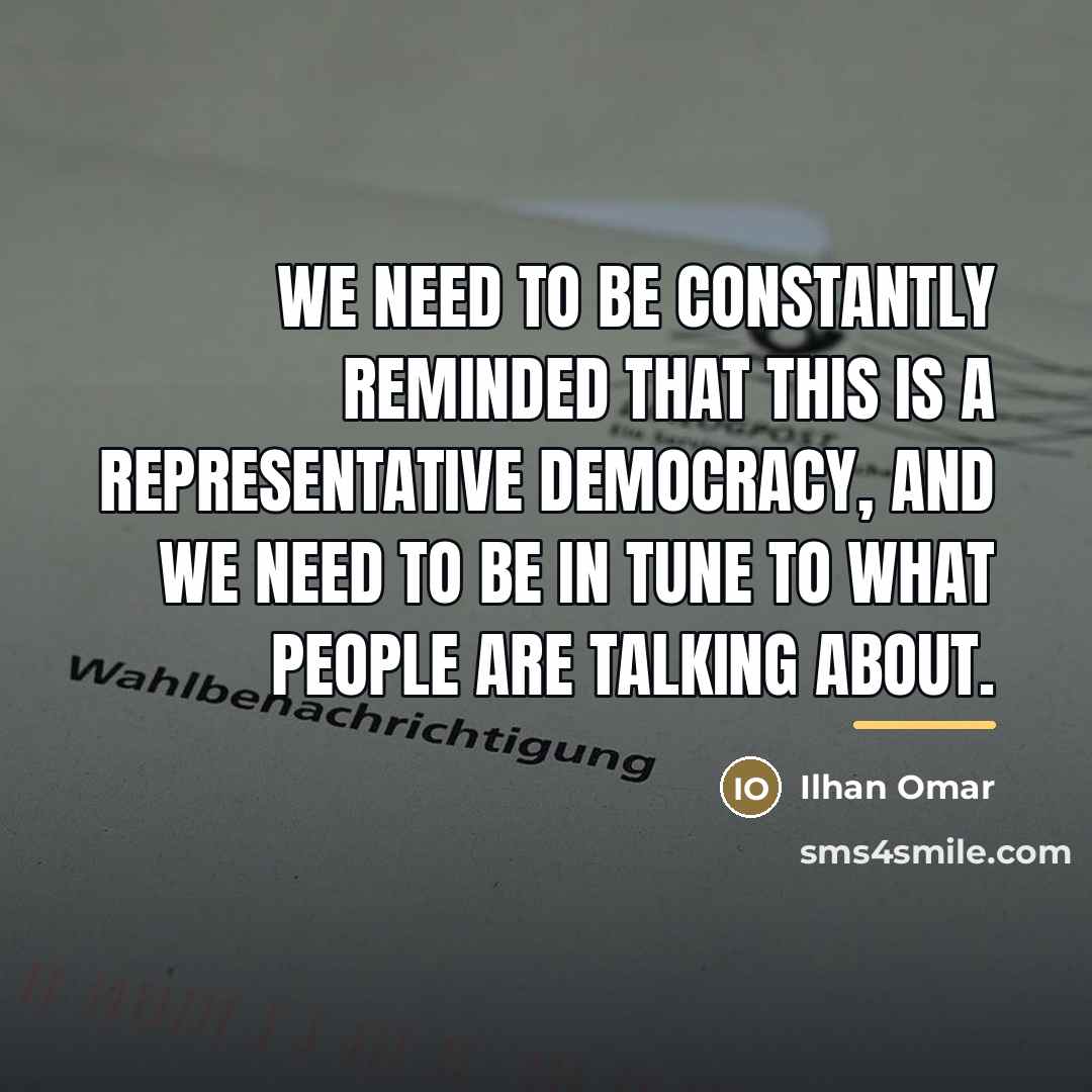 “We need to be constantly reminded that this is a…” quote by Ilhan Omar