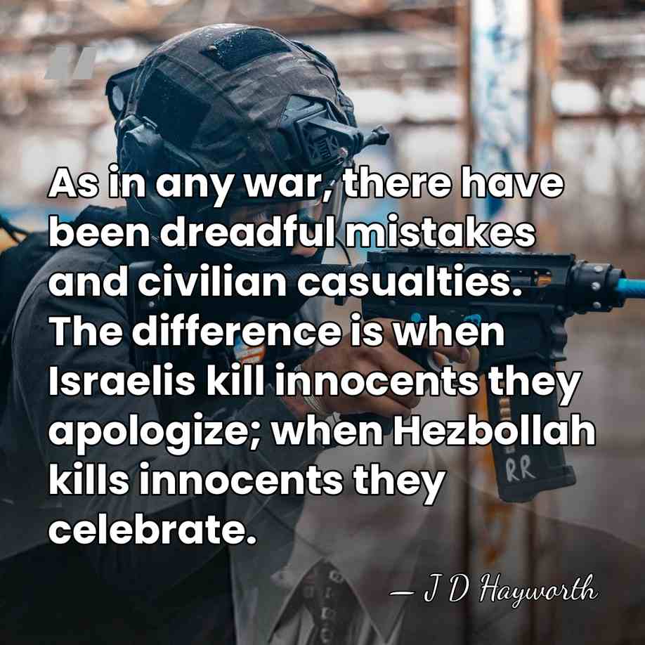 As in any war, there have been dreadful mistakes and civilian casualties.&hellip; - J D Hayworth