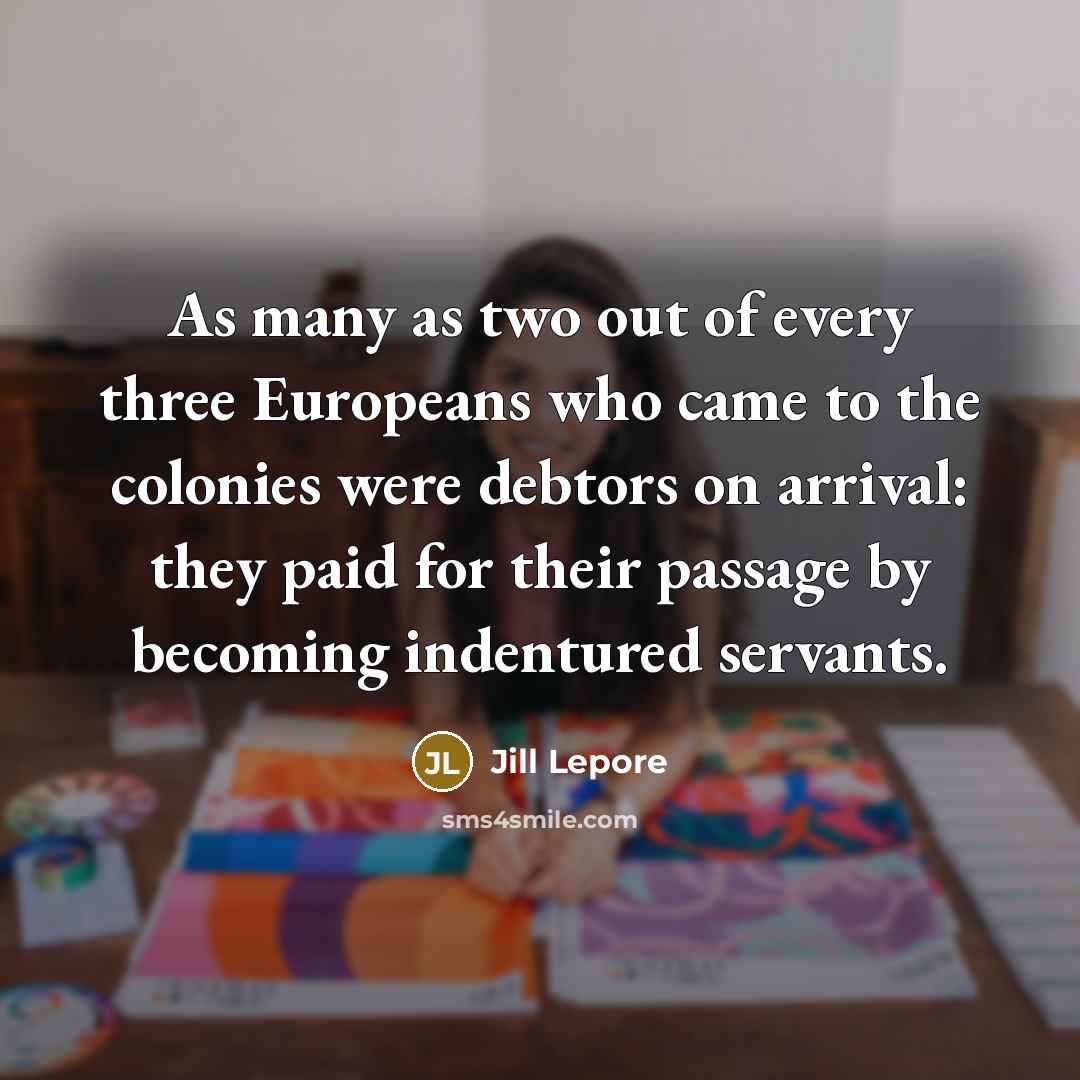 “As many as two out of every three Europeans who…” quote by Jill Lepore