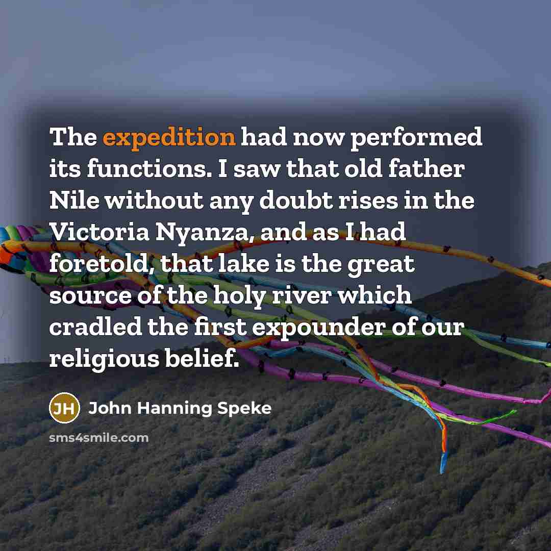 “The expedition had now performed its functions. I saw that…” quote by John Hanning Speke