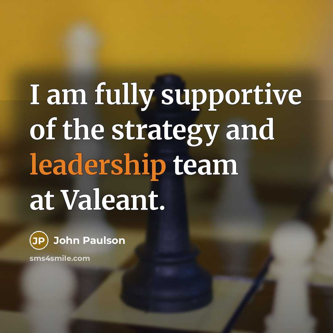 “I am fully supportive of the strategy and leadership team…” quote by John Paulson