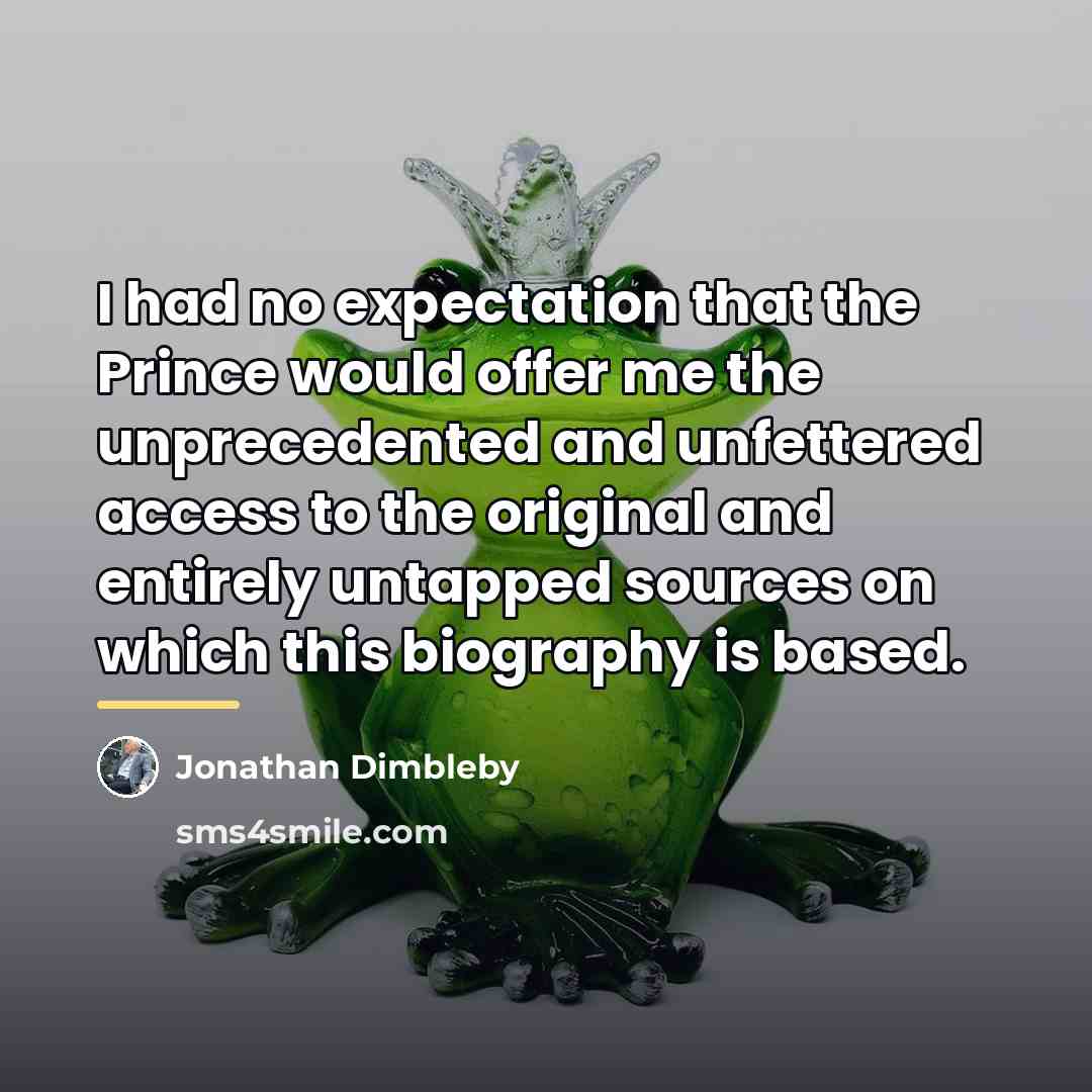 “I had no expectation that the Prince would offer me…” quote by Jonathan Dimbleby