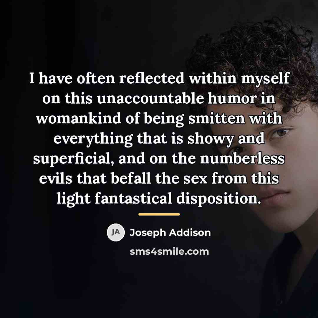 “I have often reflected within myself on this unaccountable humor…” quote by Joseph Addison