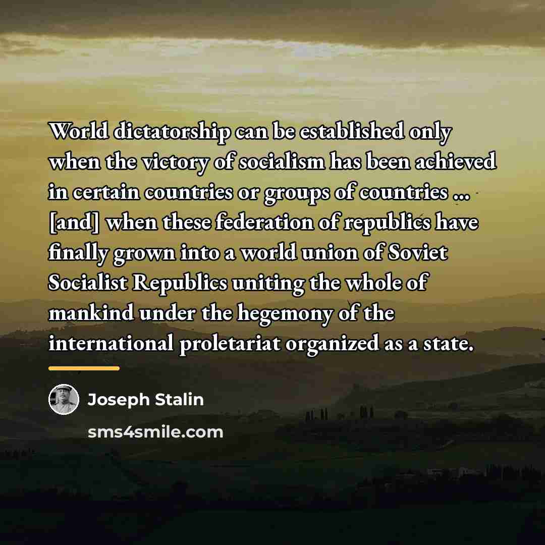 “World dictatorship can be established only when the victory of…” quote by Joseph Stalin