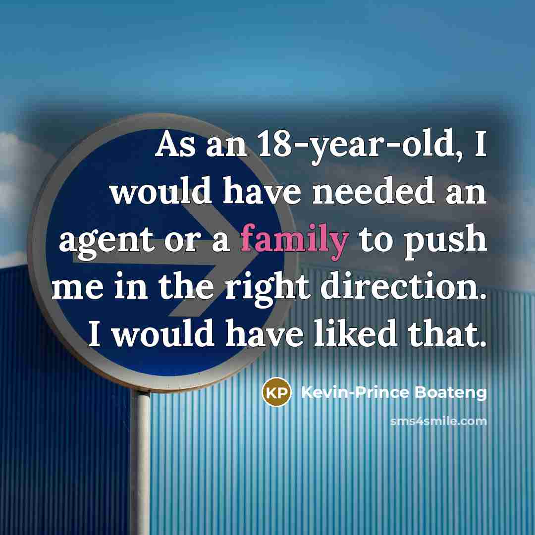 “As an 18-year-old, I would have needed an agent or…” quote by Kevin-Prince Boateng