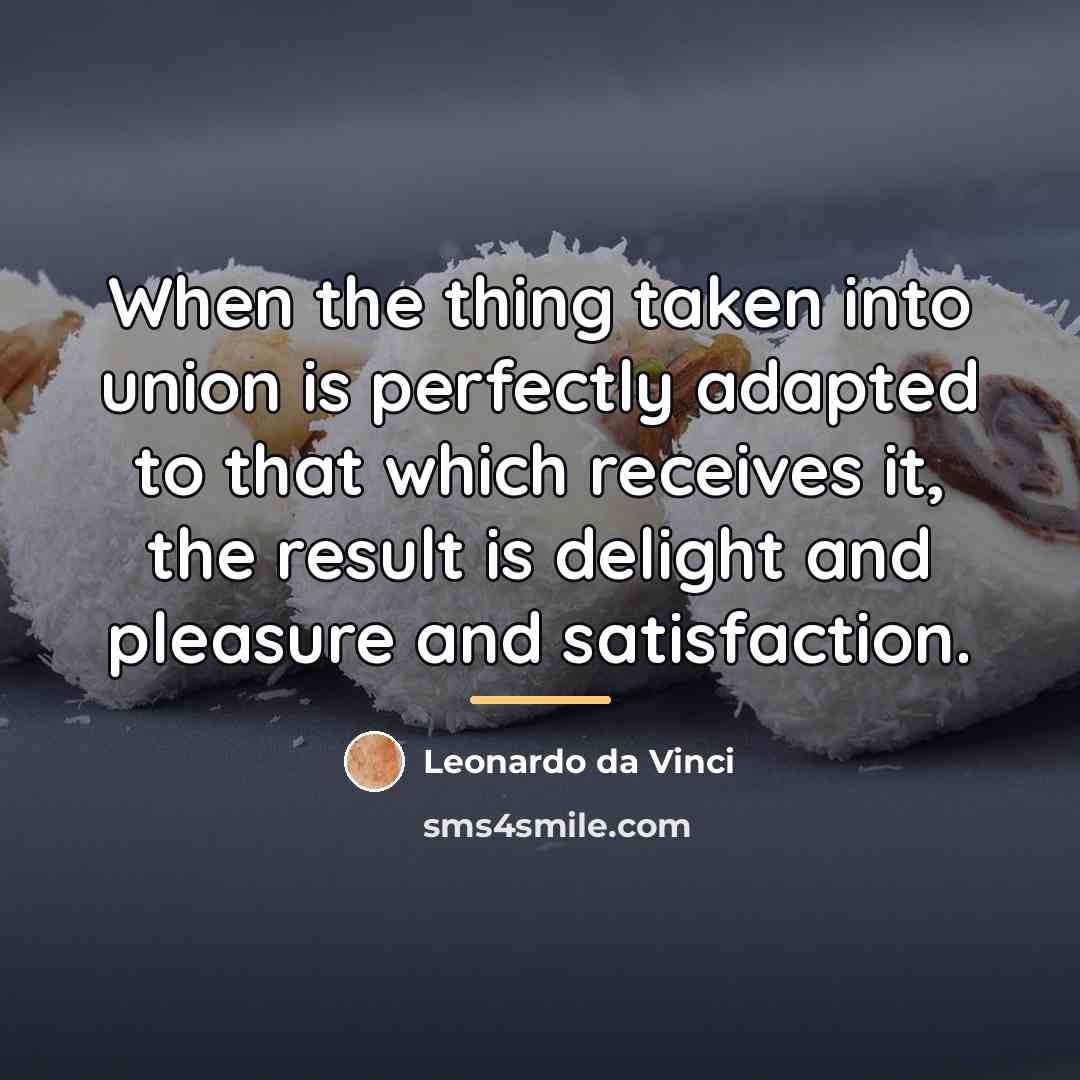 “When the thing taken into union is perfectly adapted to…” quote by Leonardo da Vinci