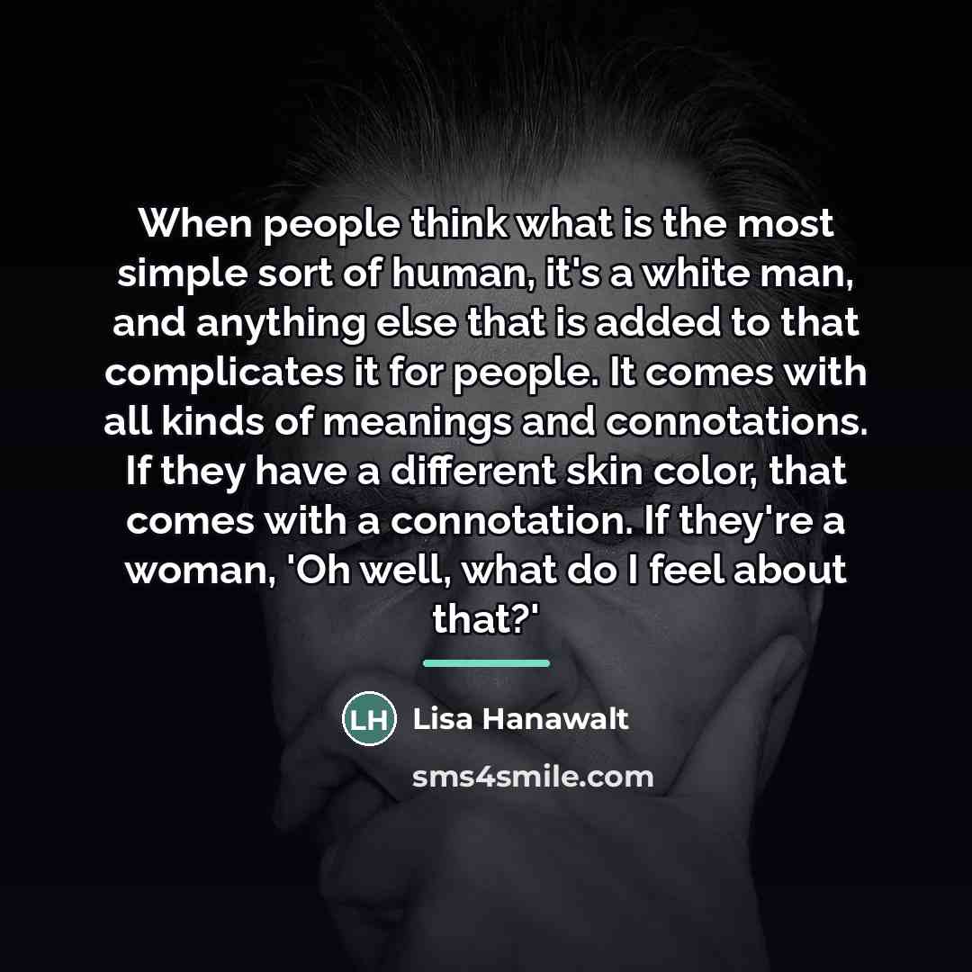 “When people think what is the most simple sort of…” quote by Lisa Hanawalt