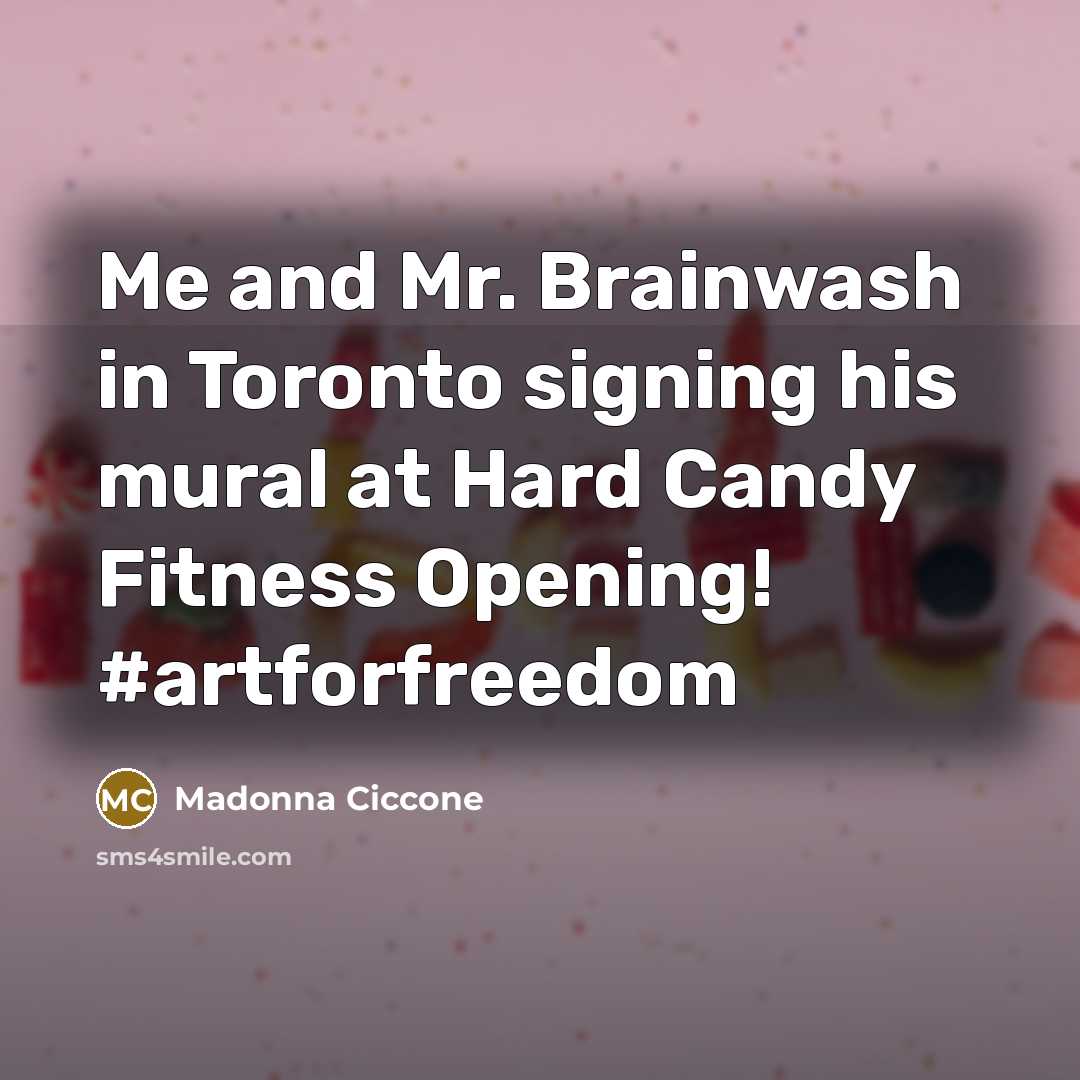 “Me and Mr. Brainwash in Toronto signing his mural at…” quote by Madonna Ciccone