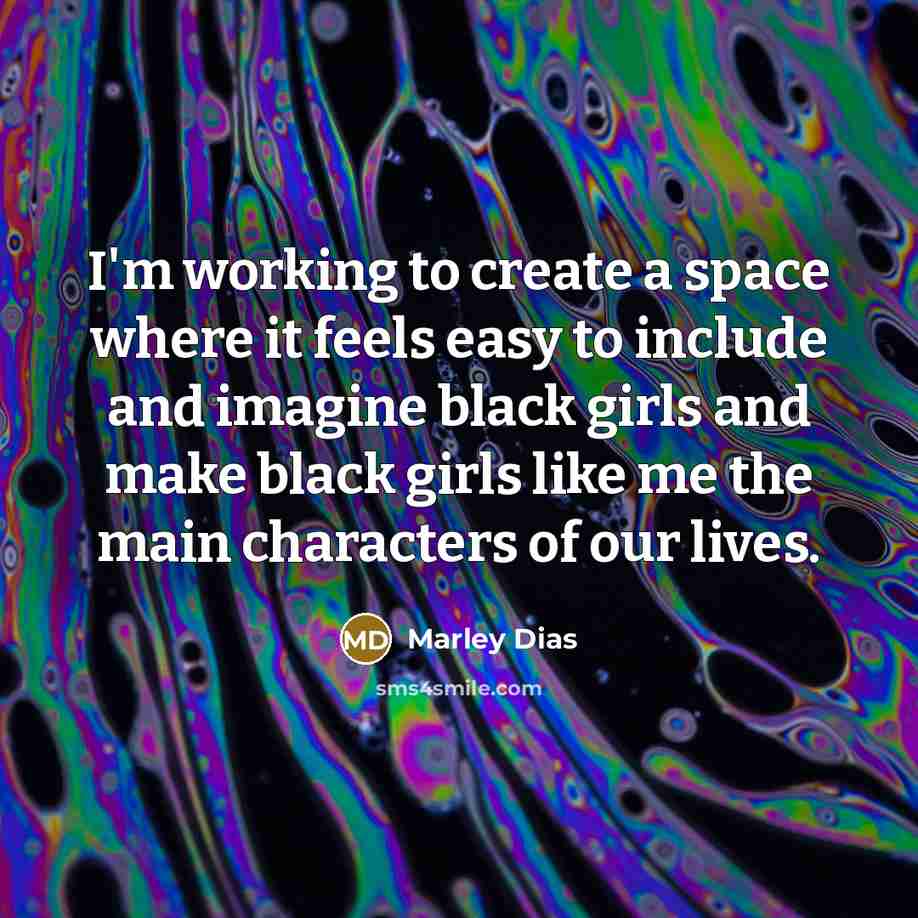 “I'm working to create a space where it feels easy…” quote by Marley Dias