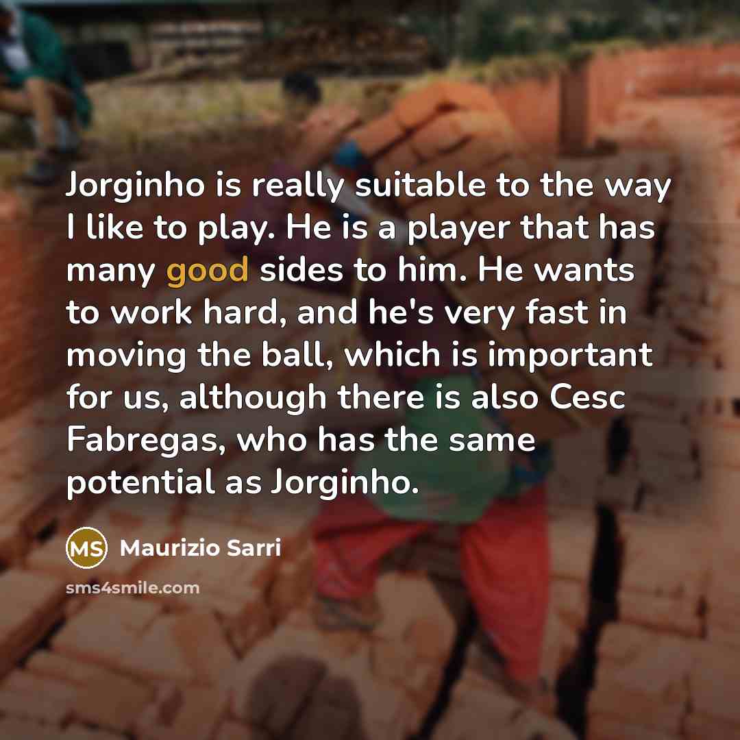 “Jorginho is really suitable to the way I like to…” quote by Maurizio Sarri