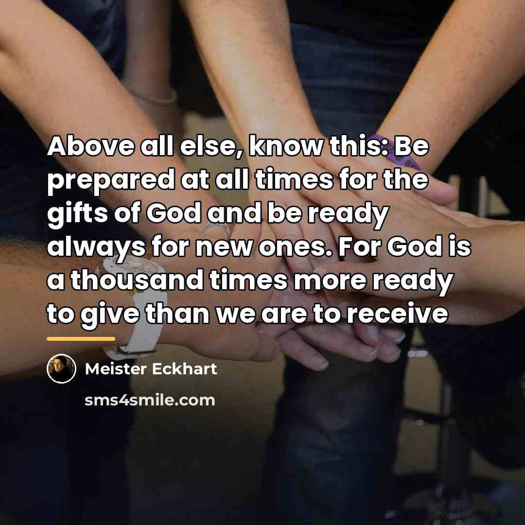 “Above all else, know this: Be prepared at all times…” quote by Meister Eckhart