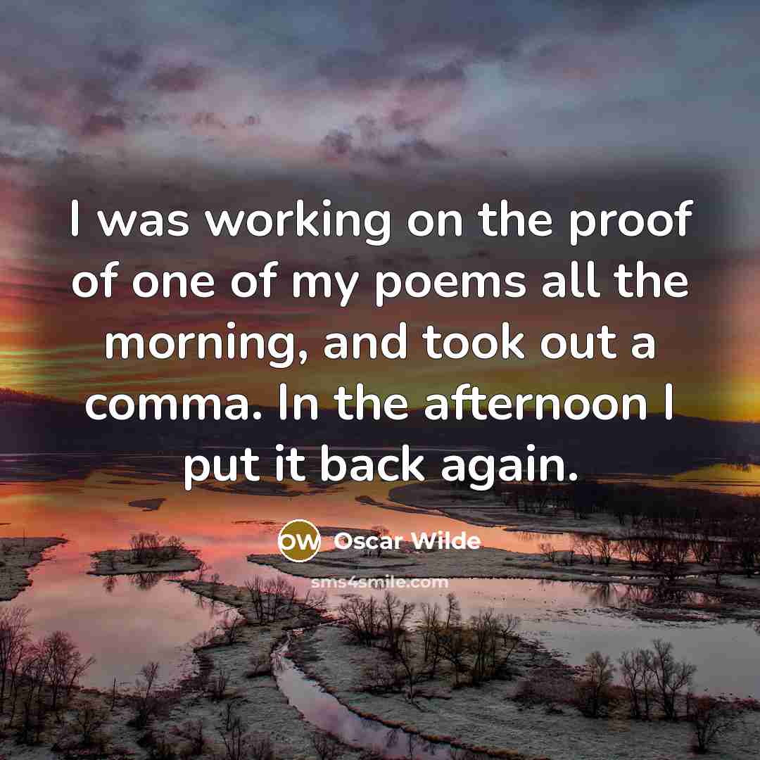 “I was working on the proof of one of my…” quote by Oscar Wilde