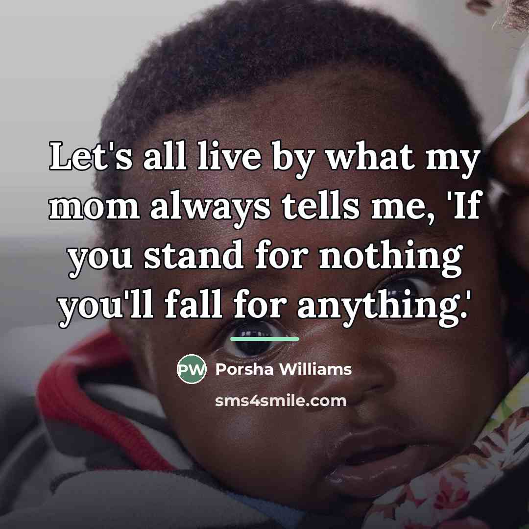 “Let's all live by what my mom always tells me,…” quote by Porsha Williams