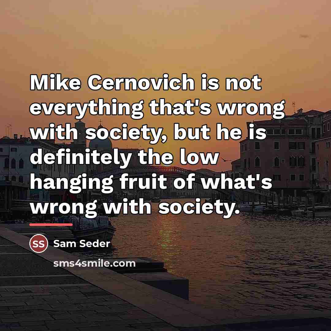 “Mike Cernovich is not everything that's wrong with society, but…” quote by Sam Seder