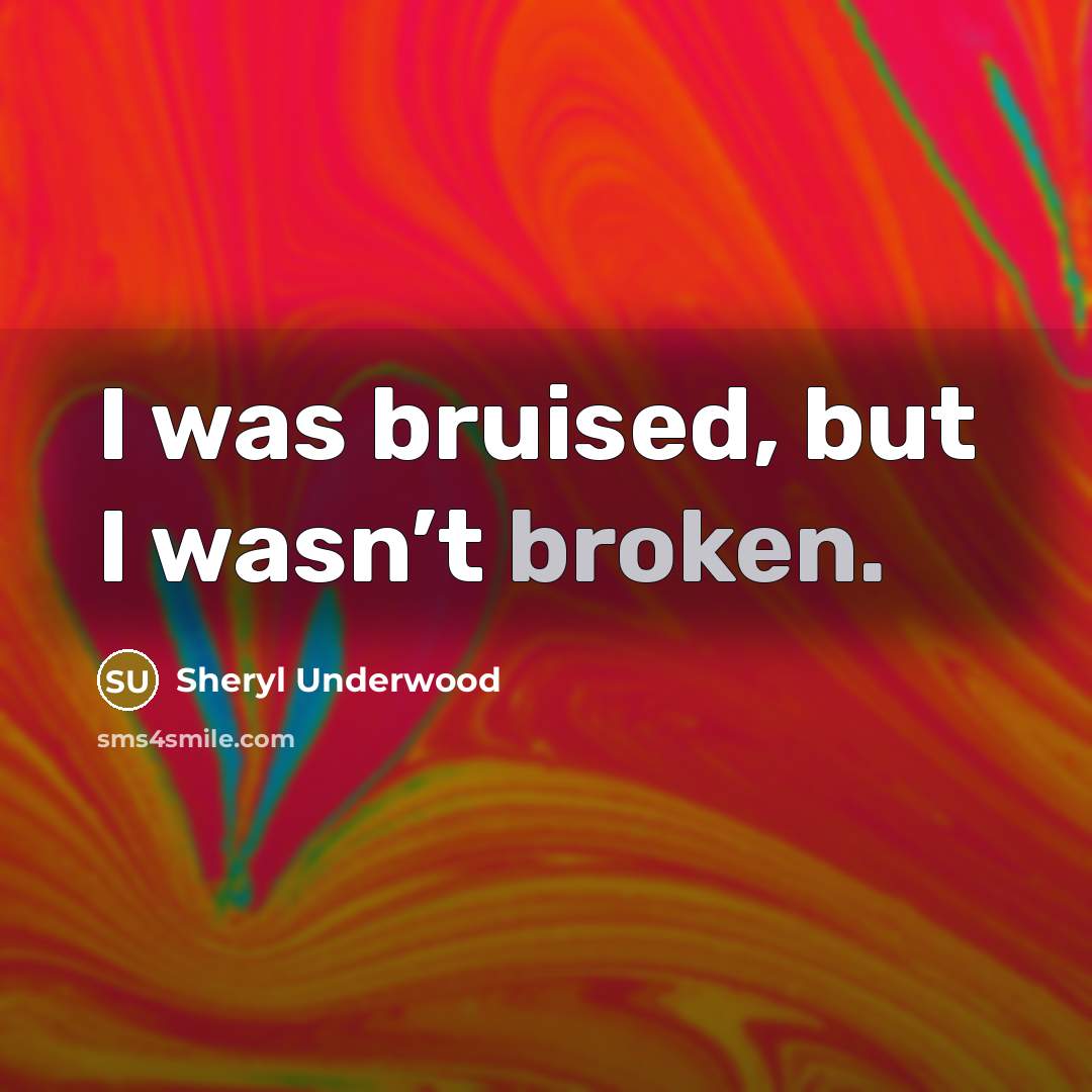 “I was bruised, but I wasn’t broken.…” quote by Sheryl Underwood