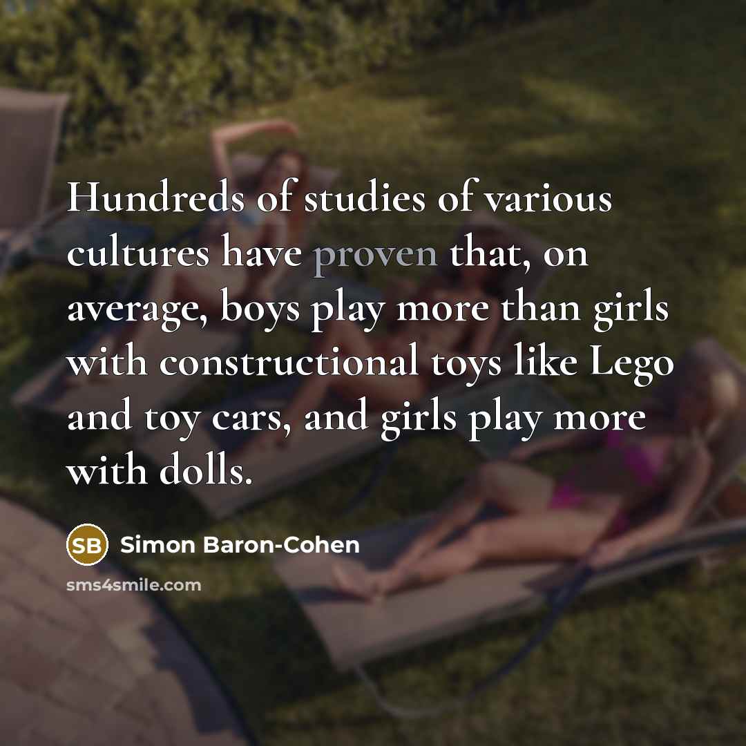 “Hundreds of studies of various cultures have proven that, on…” quote by Simon Baron-Cohen