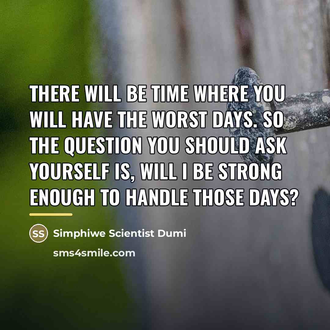 “There will be time where you will have the worst…” quote by Simphiwe Scientist Dumi