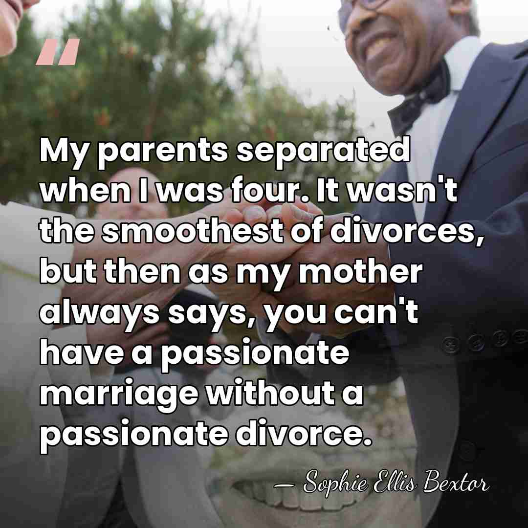 My parents separated when I was four. It wasn't the smoothest of&hellip; - Sophie Ellis Bextor