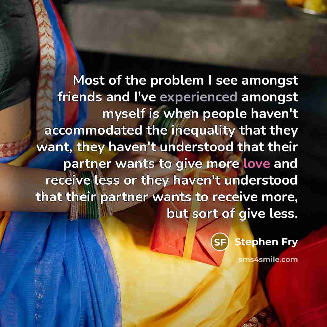 “Most of the problem I see amongst friends and I've…” quote by Stephen Fry