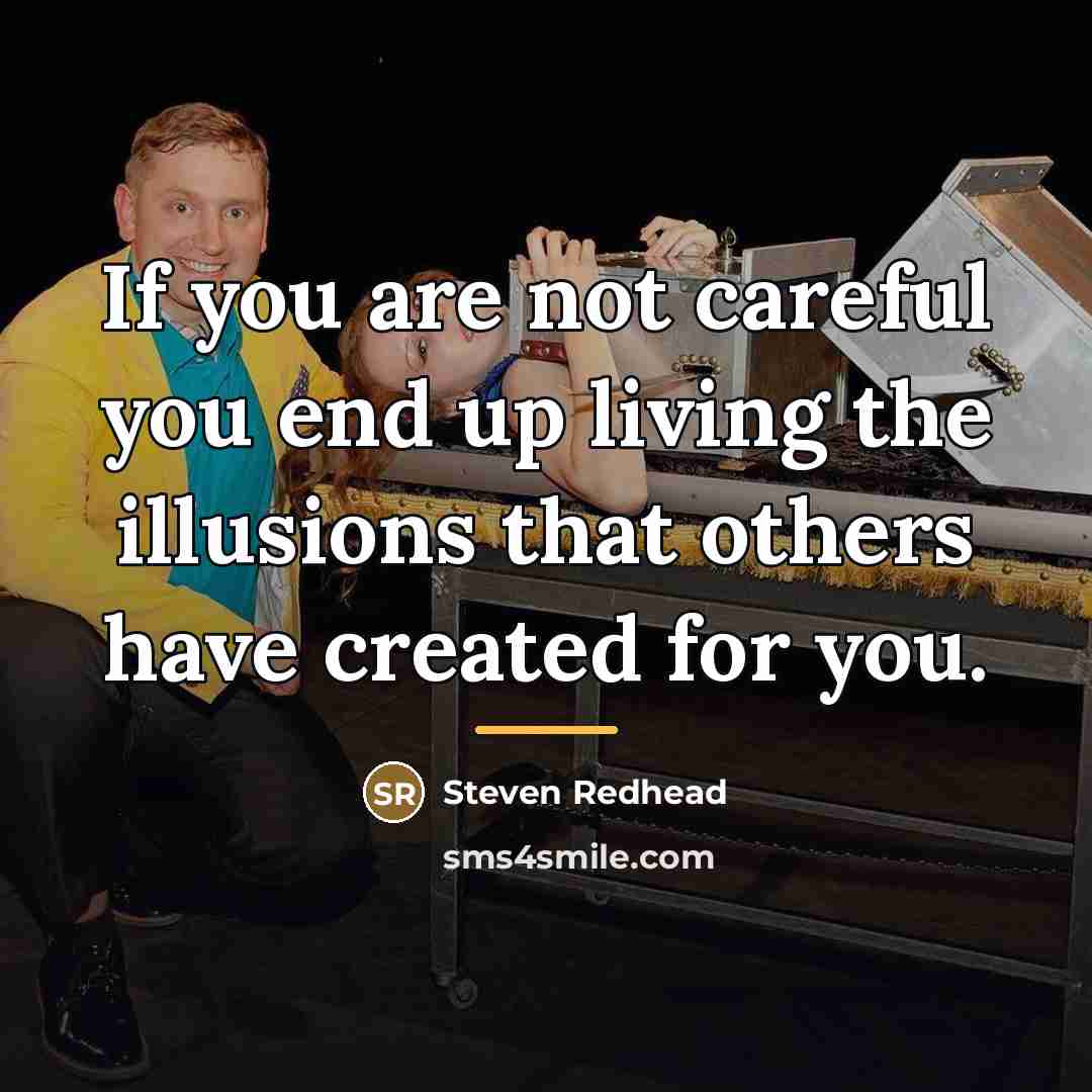 “If you are not careful you end up living the…” quote by Steven Redhead