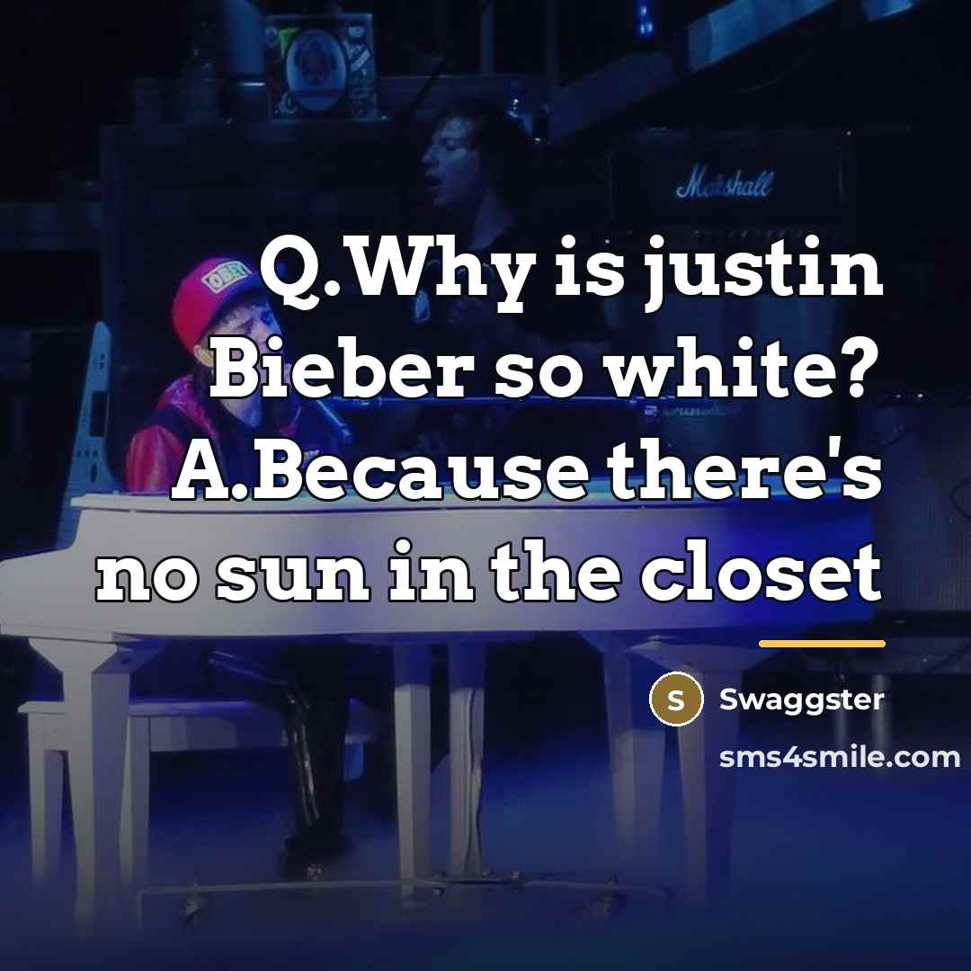 “Q.Why is justin Bieber so white? A.Because there's no sun…” quote by Swaggster
