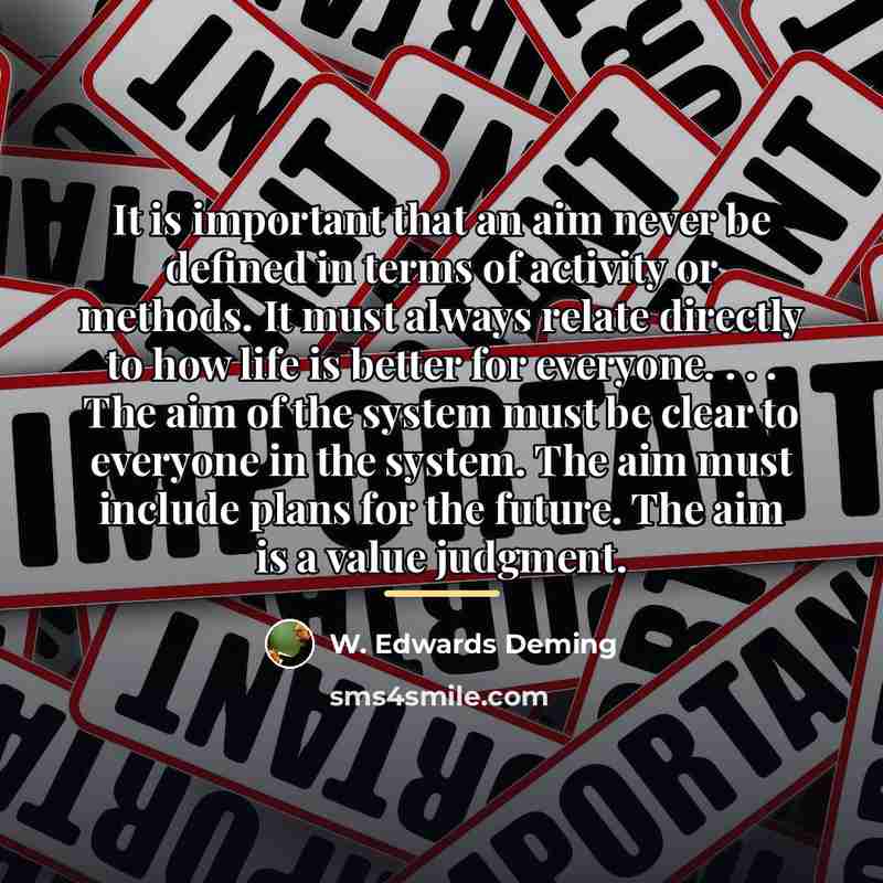 “It is important that an aim never be defined in…” quote by W. Edwards Deming