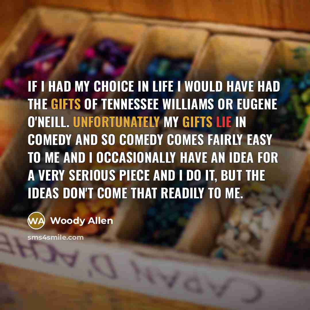 “If I had my choice in life I would have…” quote by Woody Allen